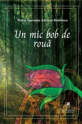 Un mic bob de roua - Maria Speranta Adriana Badilescu