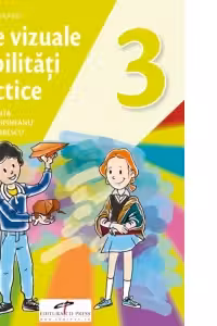 Arte vizuale si abilitati practice. Manual pentru clasa 3