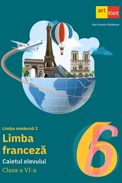 Limba franceza. Limba moderna 2 - Clasa 6 - Caietul elevului