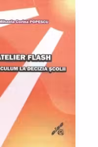 Atelier Flash - Curriculum la decizia scolii