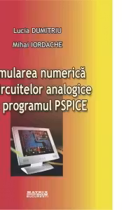 Simularea numerica a circuitelor analogice cu programul Pspice