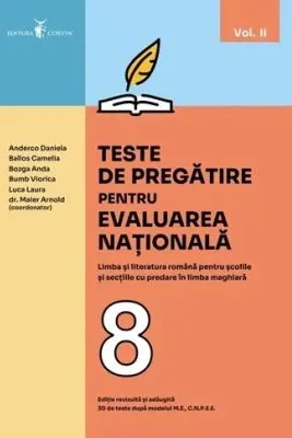 Teste de pregatire pentru EVALUAREA NATIONALA. Limba si literatura romana pentru scolile si sectiile cu predare in limba maghiara, volumul 2 - Anderco Daniela, Ballos Camelia, Bozga Anda