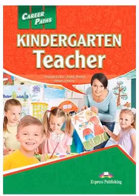 Curs limba engleza Career Paths Kindergarden Teacher Manualul elevului cu cross-platform application - Virginia Evans, Jenny Dooley, Rebecca Minor