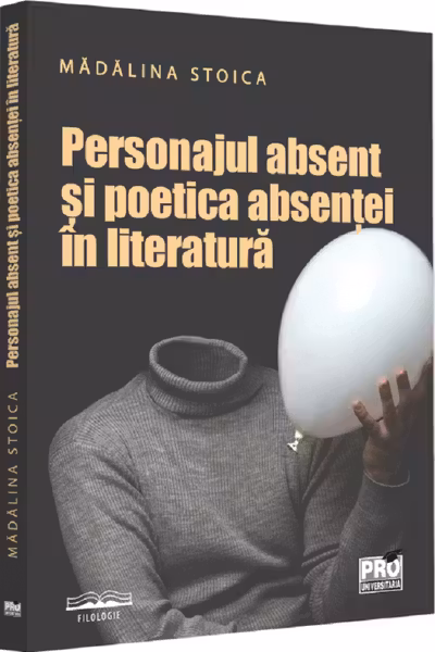 Personajul absent și poetica absenței în literatură