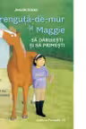 Crenguta-de-mur si Maggie. Sa daruiesti si sa primesti