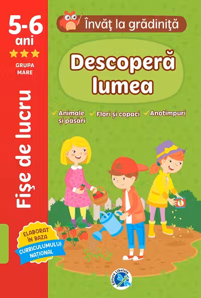 Descopera lumea - 5-6 ani. Grupa mare