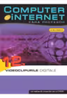 Computer si internet v.12 +CD Vidioclipurile digitale