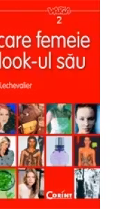 FIECARE FEMEIE CU LOOK-UL SAU