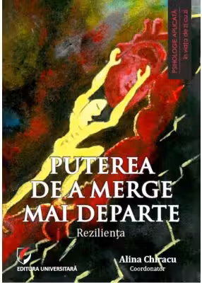 Puterea de a merge mai departe. Rezilienta
