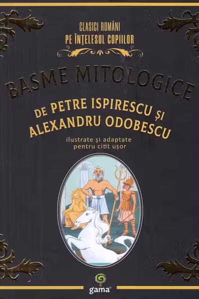 Basme mitologice de Petre Ispirescu si Alexandru Odobescu