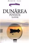 Dunarea. Poveste şi adevăr