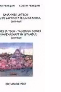 Johannes Lutsch - jurnal de captivitate la Istanbul (1658 - 1661)