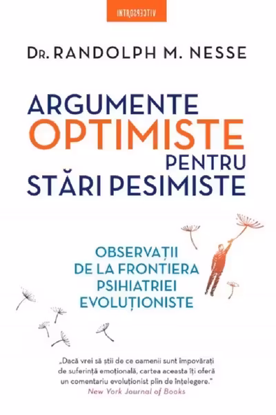 Introspectiv. ARGUMENTE OPTIMISTE PENTRU STARI PESIMISTE.