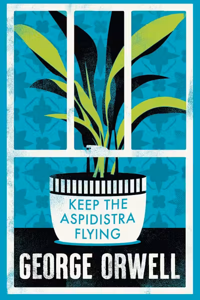 Keep the Aspidistra Flying