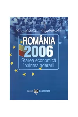 Romania 2006: starea economica inaintea aderarii