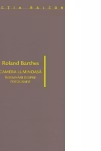 Camera luminoasa - insemnari despre fotografie (editia a treia)