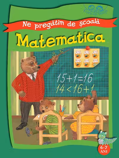 Ne pregatim de scoala. Matematica. 6-7 ani «Copilasi isteti». «BIBLION»