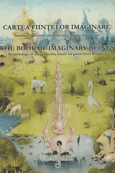 Cartea ființelor imaginare. Antologie de lucrări contemporane pentru chitară solo