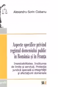 Aspecte specifice privind regimul domeniului public in Romania si in Franta