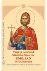 Viata si Acatistul Sfantului Mucenic Emilian de la Durostor