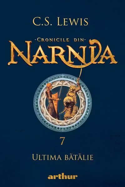 Cronicile din Narnia 7. Ultima batalie