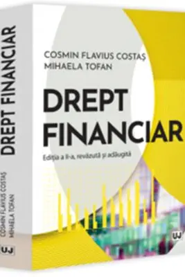 Drept financiar, editia a 2-a - Cosmin Flavius Costas, Mihaela Tofan