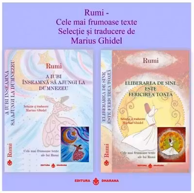 Pachet 2 carti. Rumi Cele mai frumoase texte. Selectie si traducere de Marius Ghidel