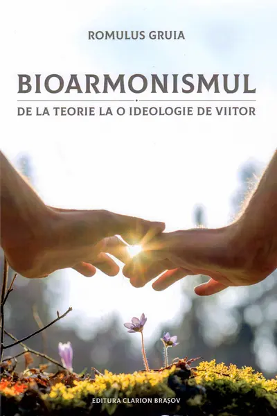 Bioarmonismul, de la teorie la o ideologie de viitor