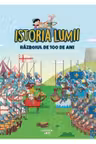 ISTORIA LUMII. RAZBOIUL DE 100 DE ANI