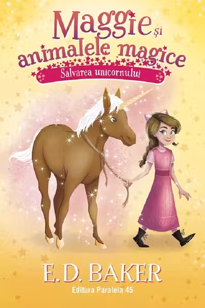 Maggie si animalele magice. Volumul 3: Salvarea unicornului
