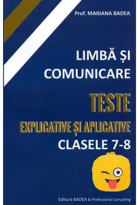 Limba și comunicare. Teste explicative și aplicative - Clasele 7-8