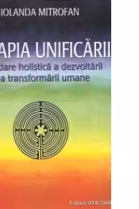 Terapia unificarii (Abordare holistica a dezvoltarii si a transformarii umane)