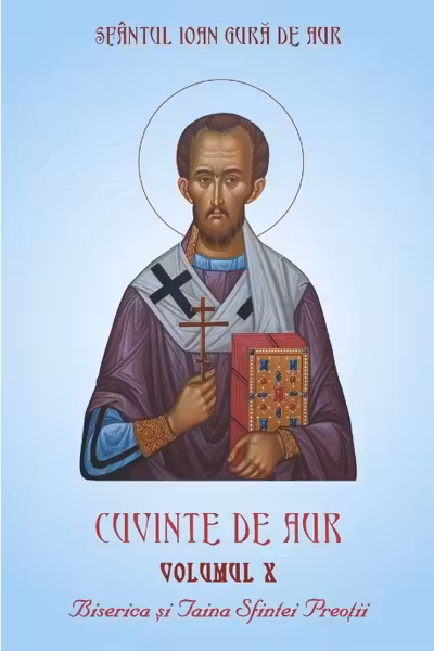 Cuvinte de aur Vol.10: Biserica și taina sfintei preoții
