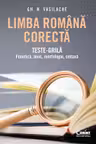 Limba română corectă. Teste-grilă: fonetică, lexic, morfologie, sintaxă
