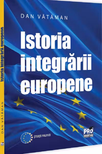 Istoria integrarii europene. Curs universitar