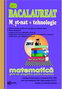 Bacalaureat 2015 M_st-nat+tehnologic-ghid de pregatire pentru examen