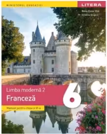Limba franceză. Limba modernă 2 - Clasa 6 - Manual