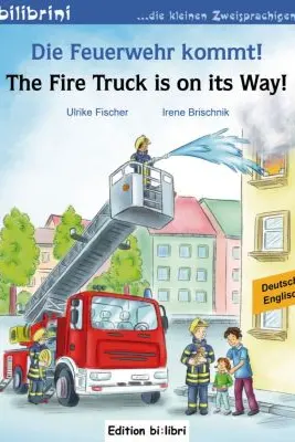 Die Feuerwehr kommt! Kinderbuch Deutsch-Englisch
