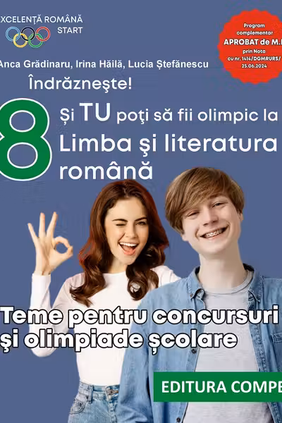 Indrazneste! Si tu poti fi olimpic la Limba si literatura romana. Teme pentru concursuri clasa 8 - Anca Gradinaru