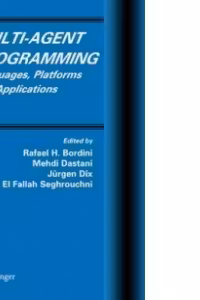 Multi-Agent Programming : Languages, Platforms and Applications