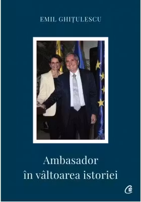 Ambasador în vâltoarea istoriei