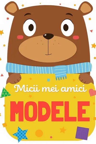 Micii mei amici - Modele