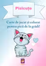 Pisicute. Carte de jucat si colorat pentru picii de la gradi!
