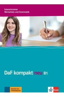 DaF kompakt neu B1, Intensivtrainer - Wortschatz und Grammatik. Deutsch als Fremdsprache für Erwachsene