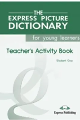 Dictionar ilustrat The Express Picture Dictionary for young learners. Caietul profesorului