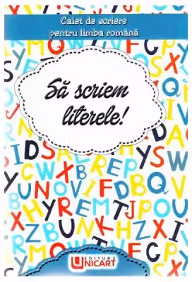 Sa scriem literele! Caiet de scriere pentru Limba Romana