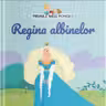 PRIMELE MELE POVESTI. REGINA ALBINELOR