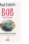 Bob in Tara Tuturor