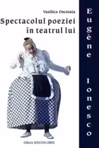 Spectacolul poeziei in teatrul lui Eugene Ionesco