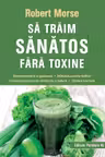 Sa traim sanatos fara toxine